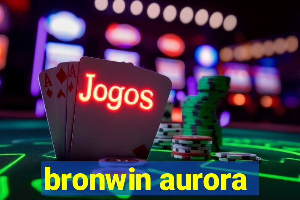 bronwin aurora